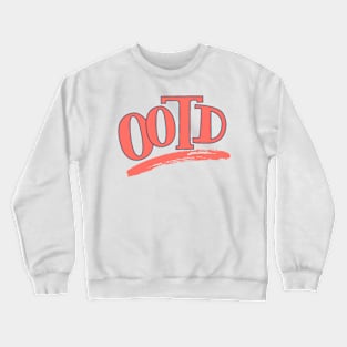 OOTD Outfit of The Day Crewneck Sweatshirt